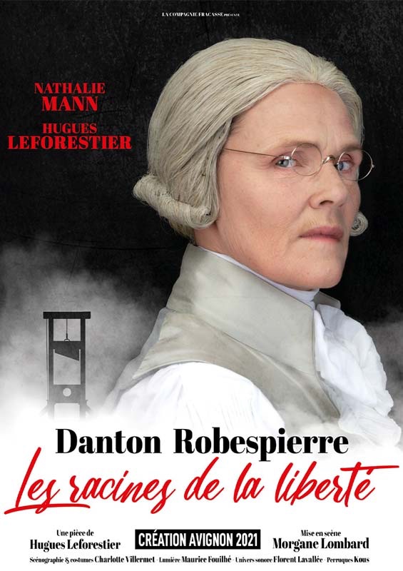 « Danton/Robespierre : Les Racines De La Liberté » à L’Espace Roseau Teinturiers